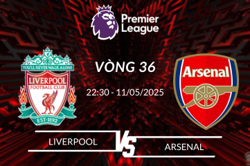 Soi kèo Liverpool vs Arsenal vào lúc 22:30 ngày 11/05