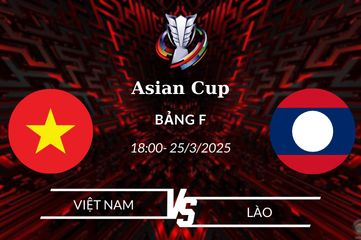 Nhận định soi kèo Việt Nam vs Laos 18h00 ngày 25-03 Asian Cup