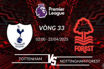 Soi kèo Tottenham vs Nottingham Forest vào lúc 02:00 ngày 22/04
