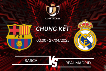 Soi kèo Barca vs Real Madrid vào lúc 03:00 ngày 27/04