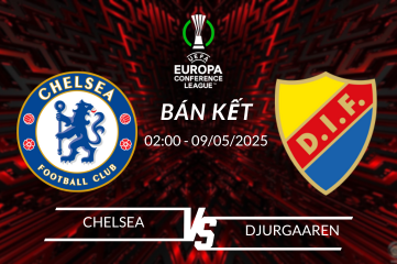 Soi kèo Chelsea vs Djurgården vào lúc 02:00 ngày 09/05
