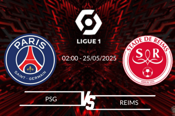 Nhận định Paris Saint-Germain vs Reims vào lúc 02:00 ngày 25/05